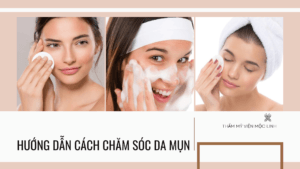 Hướng dẫn cách chăm sóc da mụn tại Thẩm Mỹ Mộc Linh Hải Phòng - hình 4